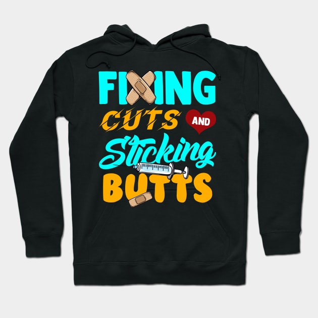 Fixing Cuts And Sticking Butts Nursing Tee Funny RN Nurse Hoodie by Proficient Tees